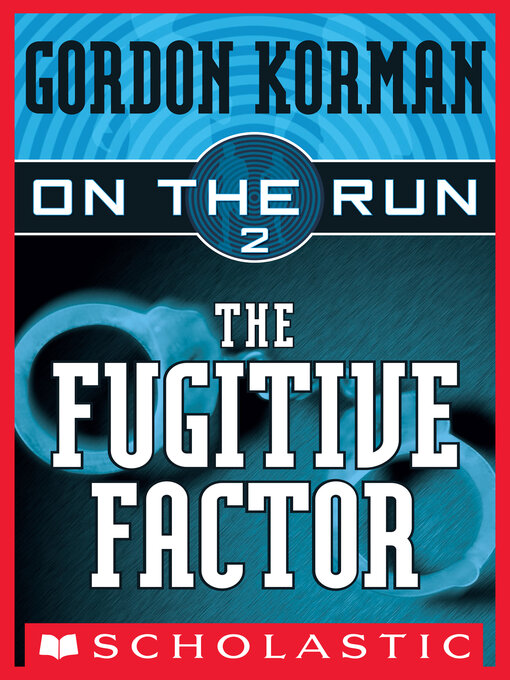 Title details for The Fugitive Factor by Gordon Korman - Wait list